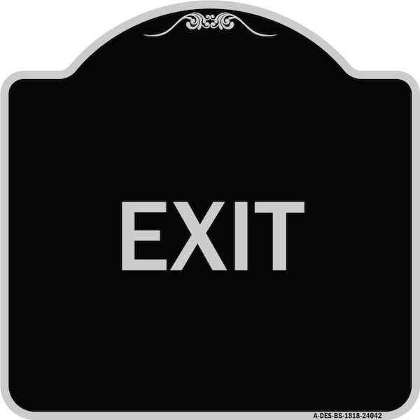 Designer Series Sign-Exit 1, Black & Silver Heavy-Gauge Aluminum Sign, 18" H, 18" L, BS-1818-24042